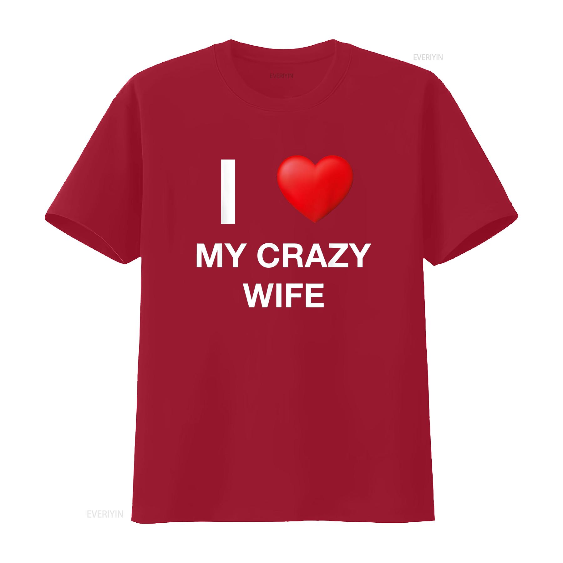 I Heart Love My Crazy Wife Funny Adult Married Couple Humor T Shirt vintage Washed Casual Stylish Comfortable Versatile S