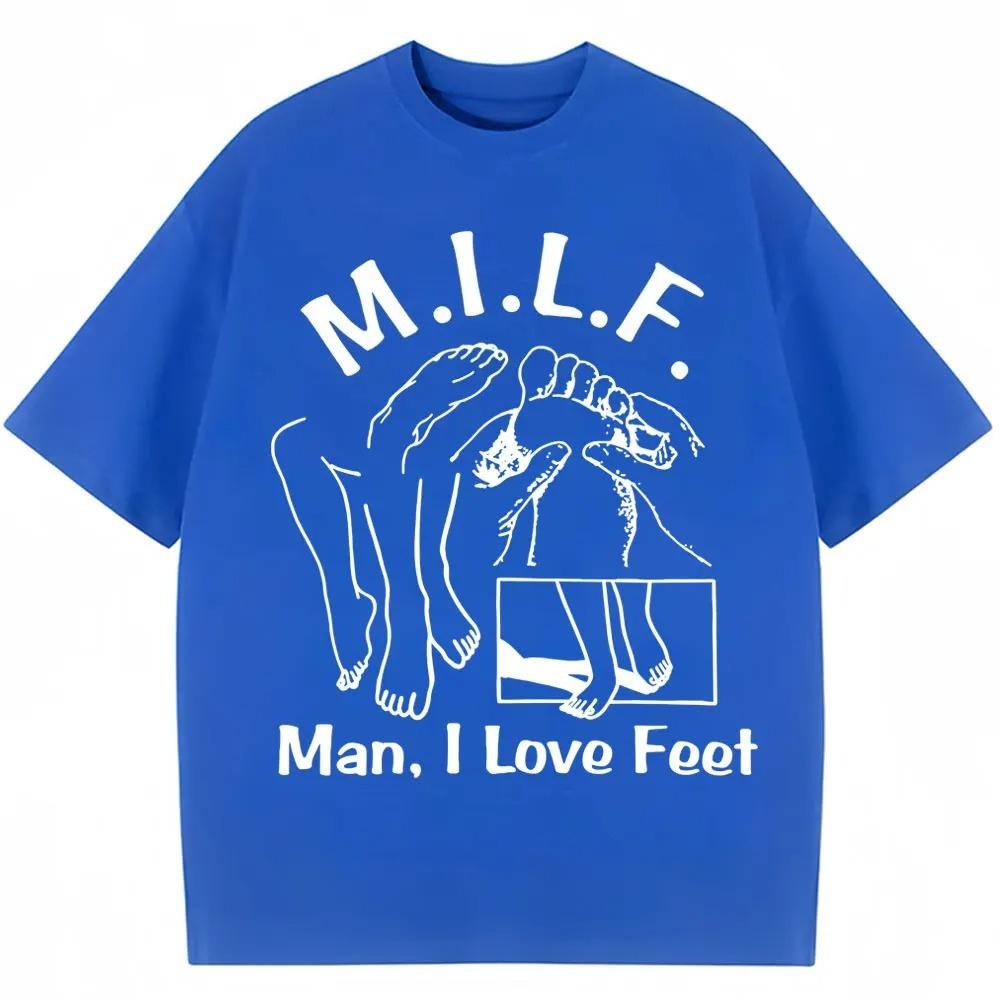 MILF Man I Love Feet Funny Meme Graphic TShirt Men Women Humor Joke Fashion Short Sleeve 100 Cotton Oversized Casual T Shirts