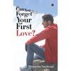 Can You Forget Your First Love?