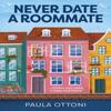 Never Date A Roommate by Paula Ottoni Paperback Book 9780263322897