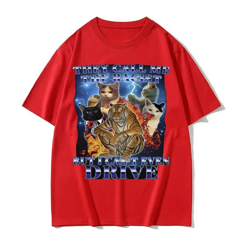 

They Call Me Racist But I Can t Drive Funny Cat Memes Women Retro Fashion Street Style Personality Graphic T Shirts Summer Y2K 3XL