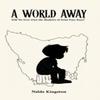 A World Away by Nalda Kingston Hardback Book 9781037111822