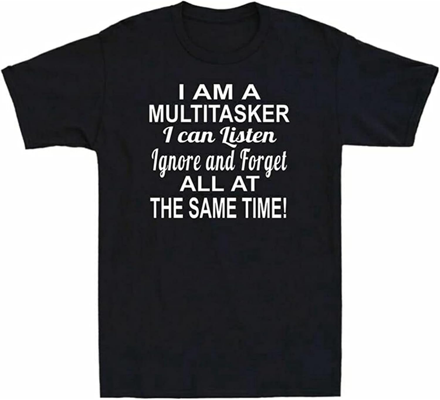 Jutousandian Men's I Am A Multitasker I Can Listen Ignore and Forget Funny Saying Men's T Shirt Black 3XL zwart