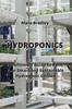 The Hydroponics : The Ultimate Guide To Build Your Smart and Sustainable Hydroponic Garden Book
