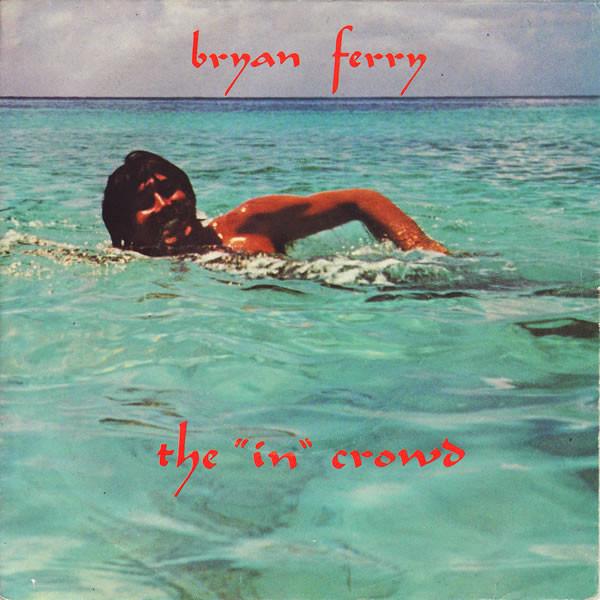 

7inch Record BRYAN FERRY The In Crowd WIP6196 Island Records 1974 UK Rock Used