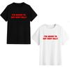 Unisex T-Shirt - I'm About To Get Very Silly - Funny Meme Gift Tiktok Trending