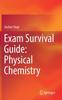 The Exam Survival Guide: Physical Chemistry Book