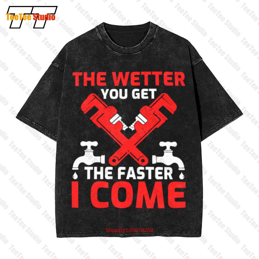 Plumber The Wetter You Get The Faster I Come Vintage Oversized TShirt VVT S