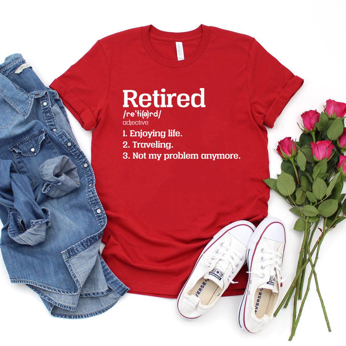 Retired TShirt Retired Not My Problem Anymore T Shirt Funny RetireUnisext Party Gift Women Graphic Tees Short Sleeve Tshirts Tops S