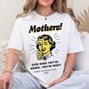 Mothers Day T-Shirt and Kids Shirt | Even When They're Wrong They're Right