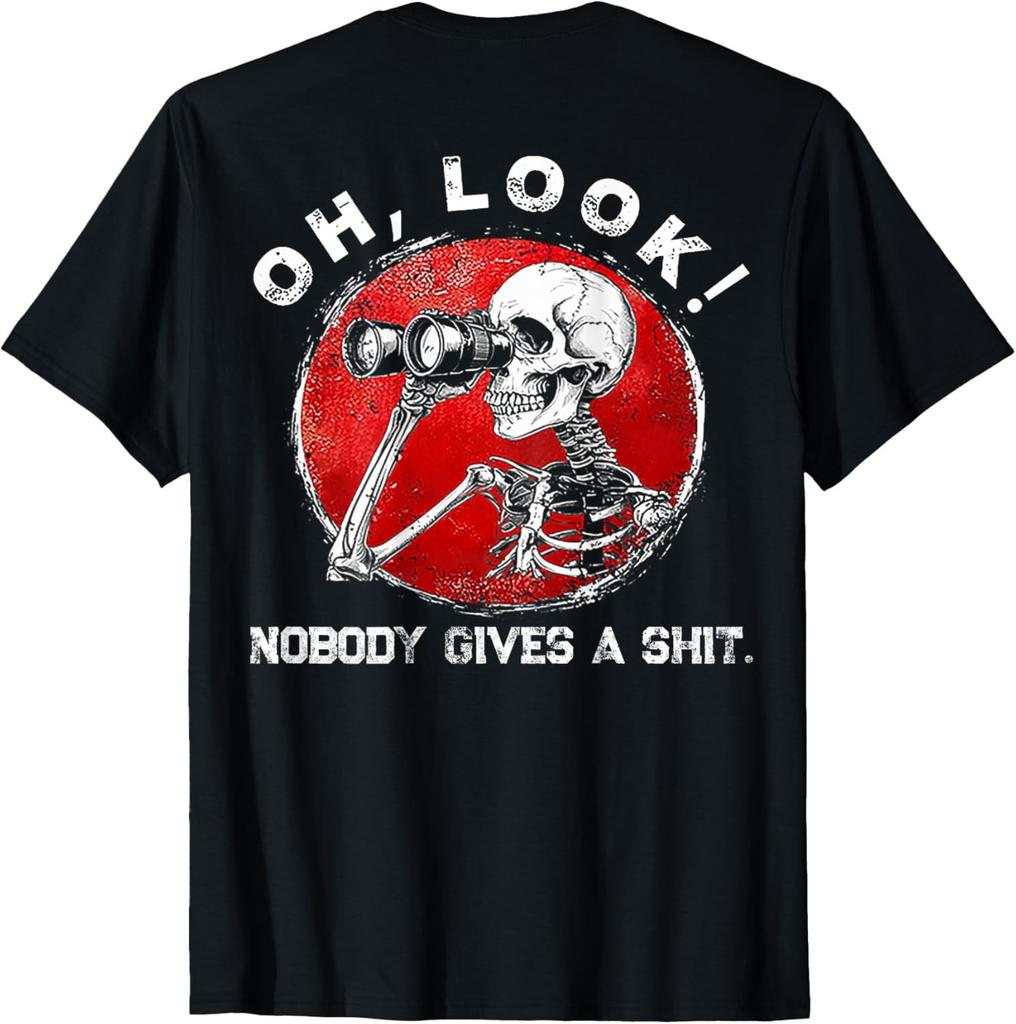 Skeleton Oh Look! Nobody Gives A Shiit (on Back) T-Shirt unisex T-Shirt