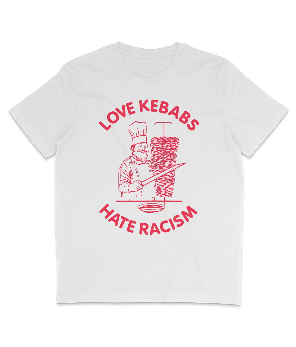 Love Kebabs Hate Racism - Organic T-Shirt Mens Womens Tees Top - Anti Fascist - Community - Punk 4XL