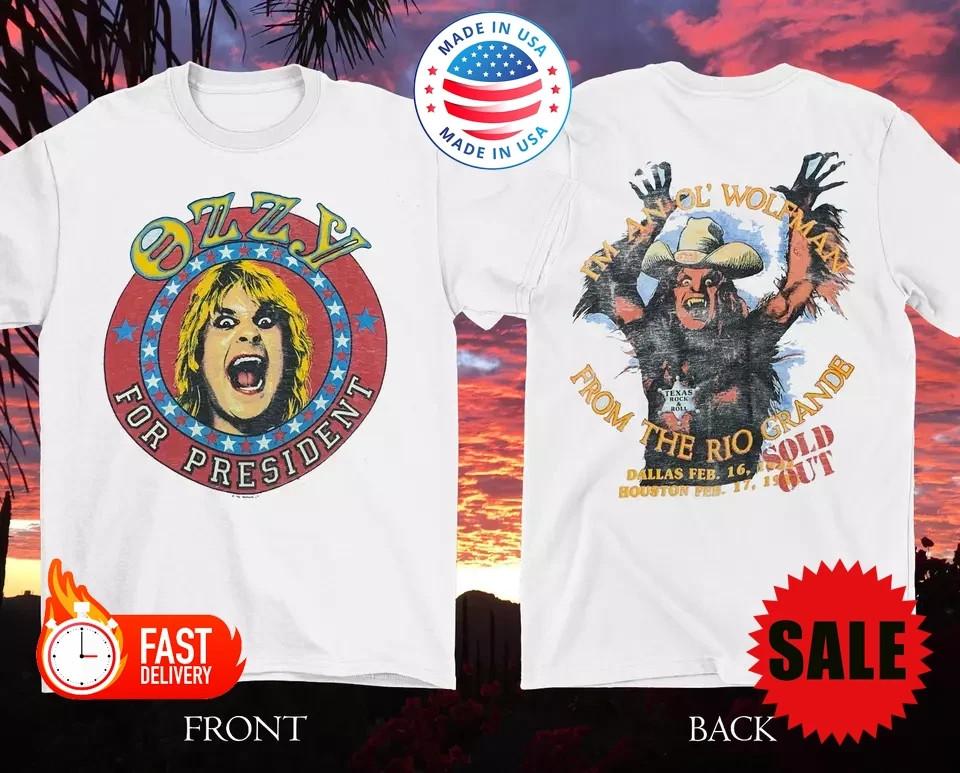 

2 sides Vintage Ozzy Osbourne for President Shirt White Unisex S5XL Unisex T-Shirt XXXL