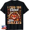 Lunch Lady Thanksgiving I Feed The Cutest Little Turkeys Unisex T-Shirt