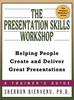 The The Presentation Skills Workshop : Helping People Create and Deliver Great Presentations Book