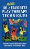 The 101 More Favorite Play Therapy Techniques Book