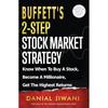 Buffett's 2Step Stock Market Strategy: Know When To Buy A Stock, Become A Millionaire, Get The Highest Returns (English)