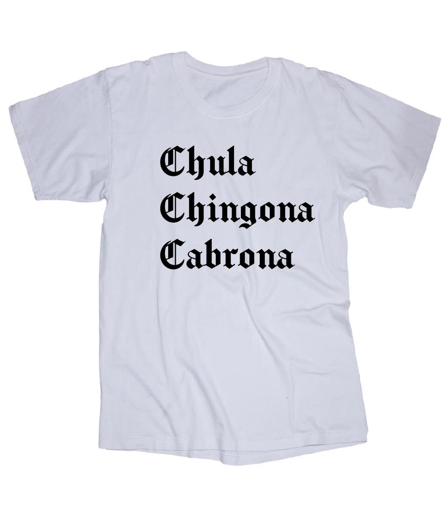 Chula Chingona Cabrona spanish White T-shirt