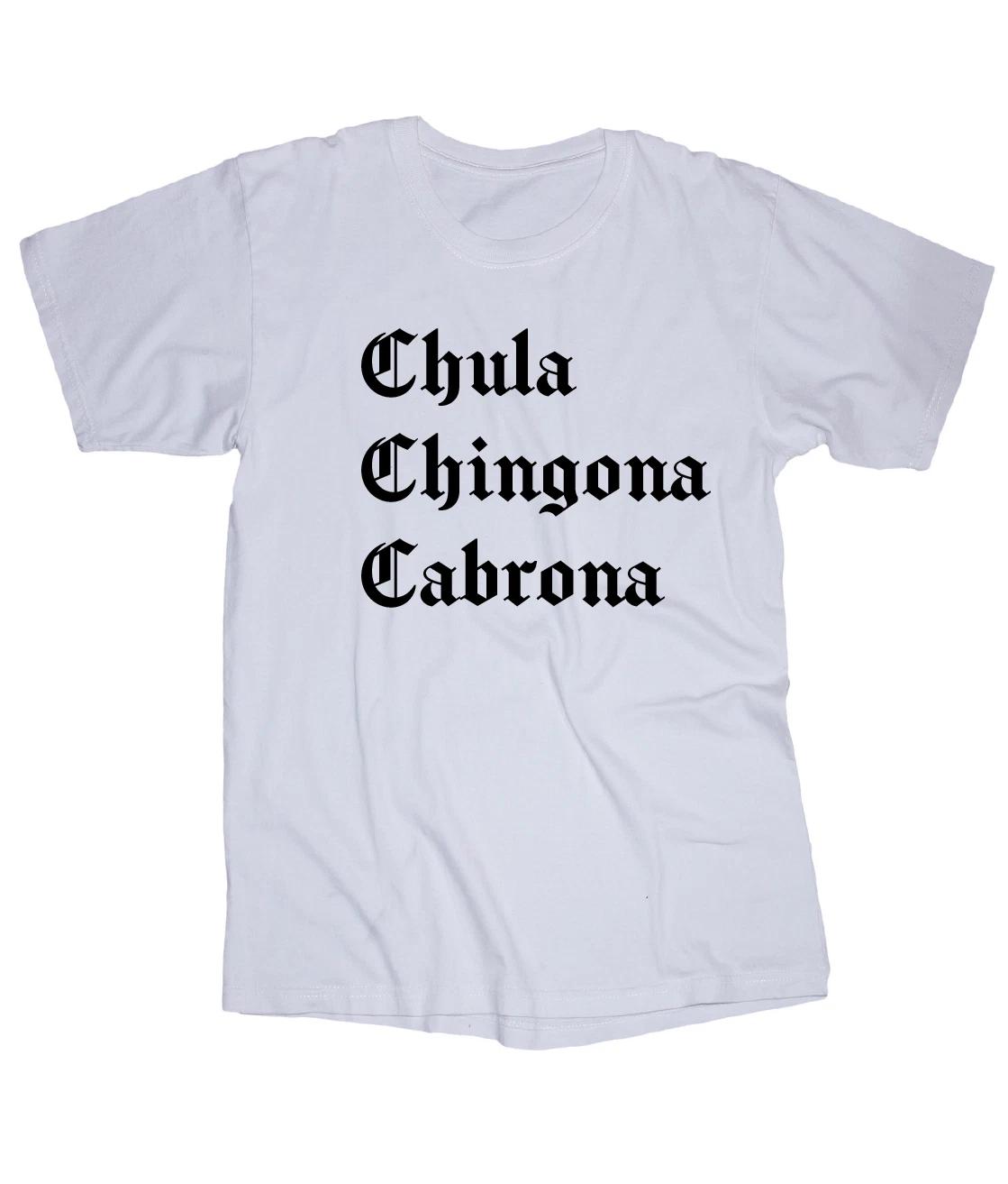 Chula Chingona Cabrona spanish White T-shirt L