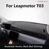 For Leapmotor T03 2020-2026 Dashboard Sunshade  Anti-Glare Mat Non-Slip Dash Cover Pad Car Interior Protector