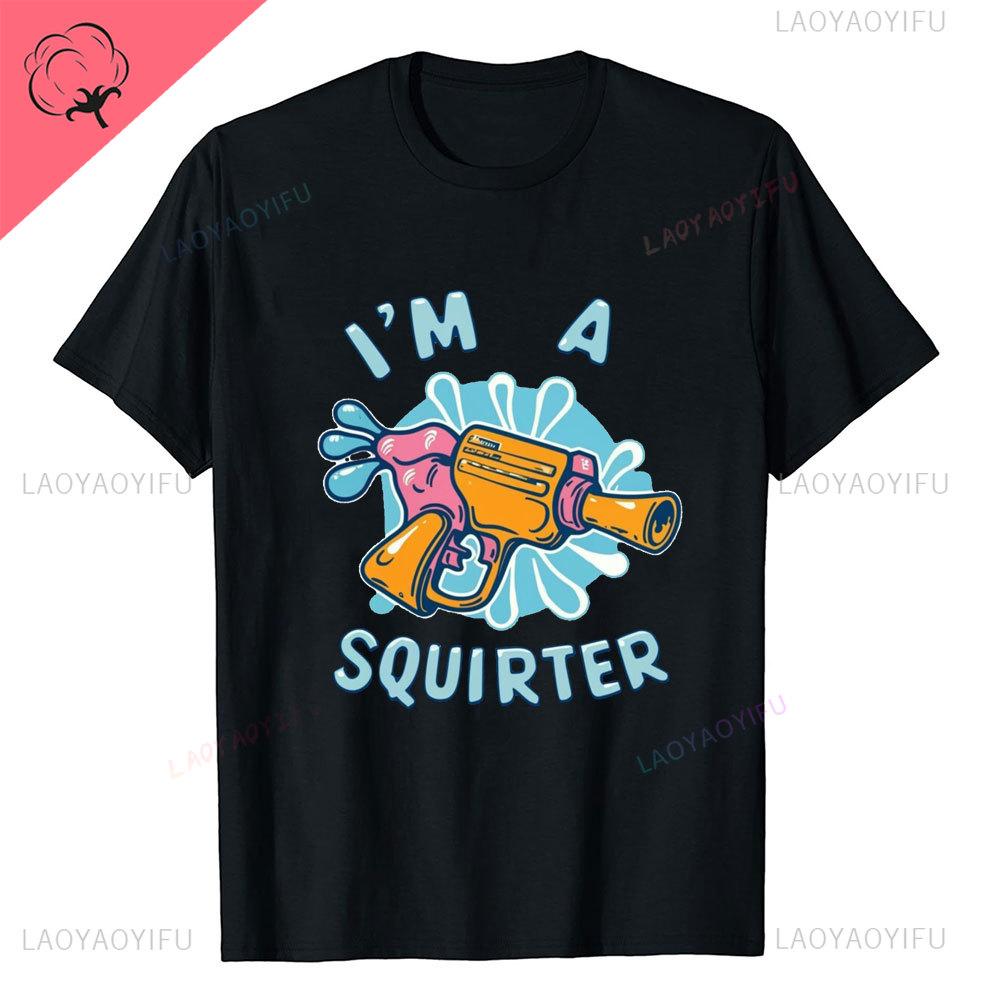 I Love Squirters Adult Humor Tshirt for Her Inappropriate New Arrival Shortsleev Loose Streetwear Casual Printed Tops Tee Shirt