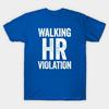 Walking HR Violation White Humor T-Shirt Unisex T-Shirt