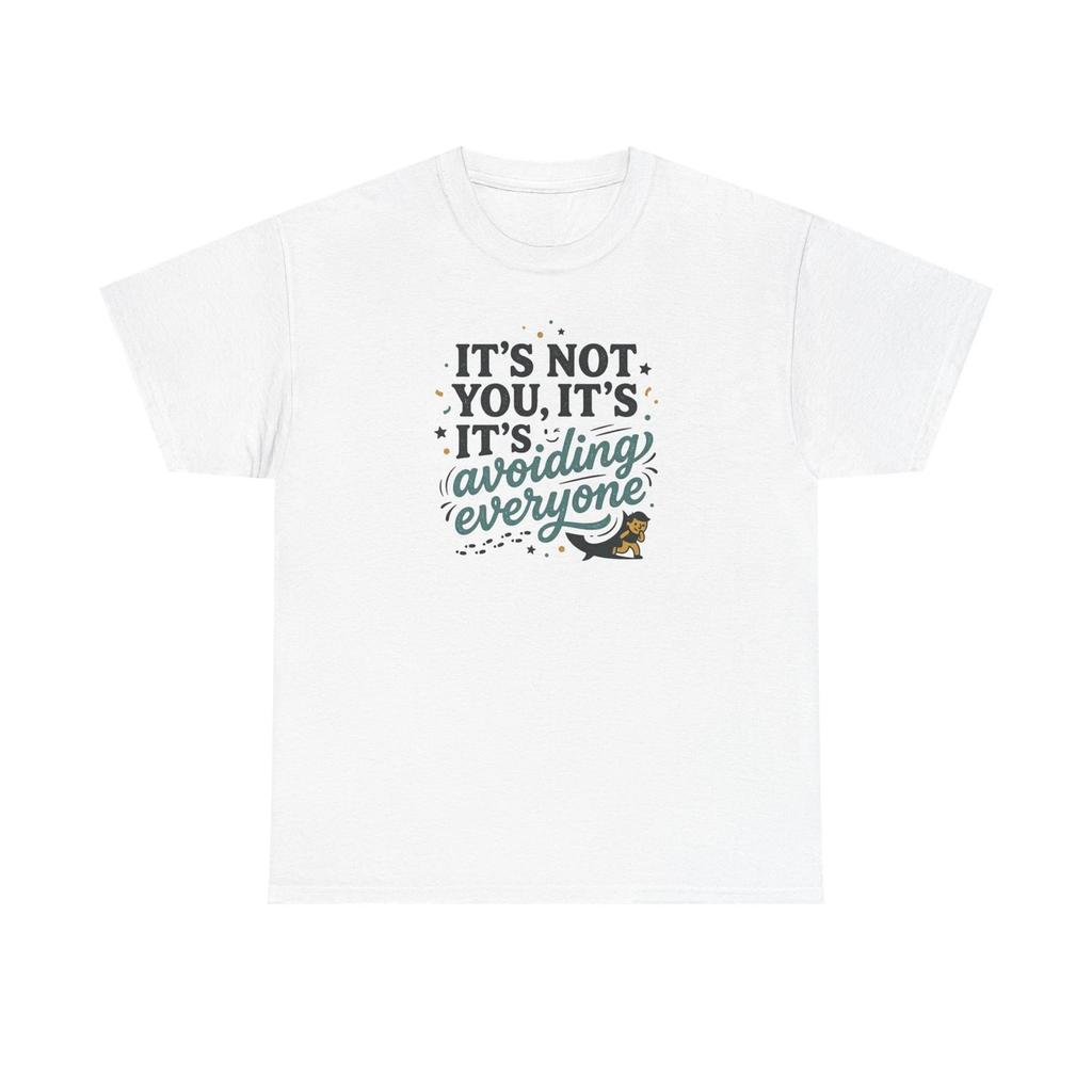 It's Not You It's Avoiding Everyone T Shirt | Introvert Quote Tee