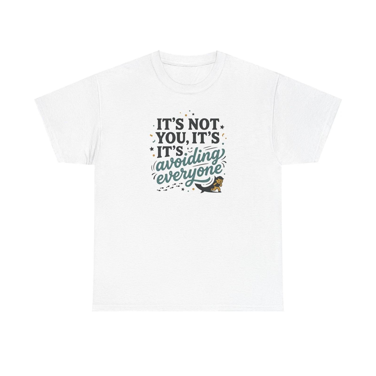 

It s Not You It s Avoiding Everyone T shirt | Introvert Quote Tee 2XL