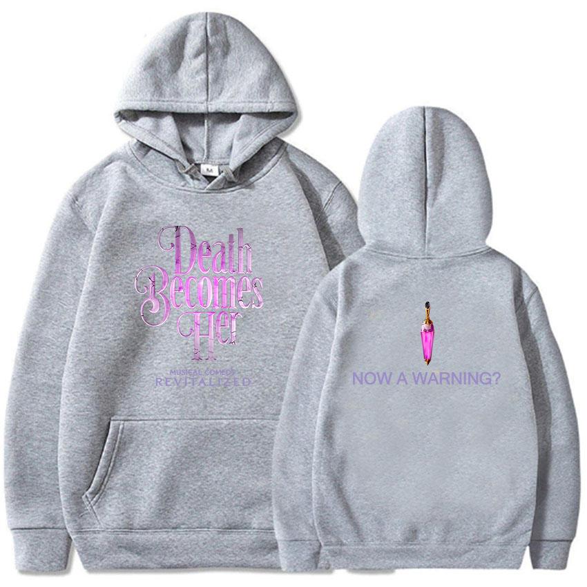 Now A Warning? Hoodies DEATH BECOMES HER FIM Printing Sweatshirts for Winter Hooded Long Sleeve Female Sudaderas Unisex Clothing