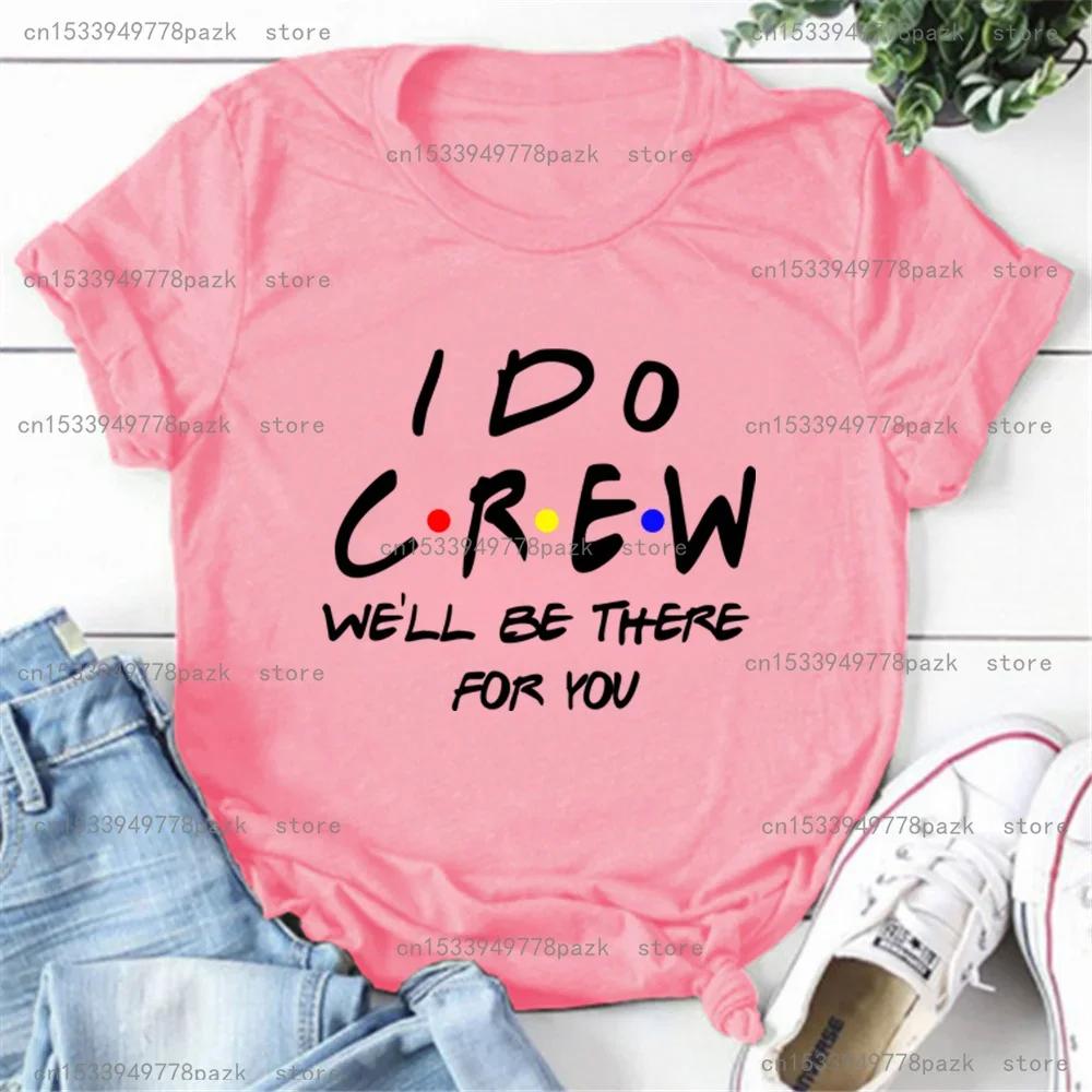 Bridesmaid Bride Squad T Shirt Hen Party Wedding Team Top I Do Crew Tees Happy Theme Friends Inspired Party T-shirt In Summer