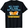Guinea Pig We Came Saw Pooped Funny Cavy Pet Men Women Kids T-Shirt