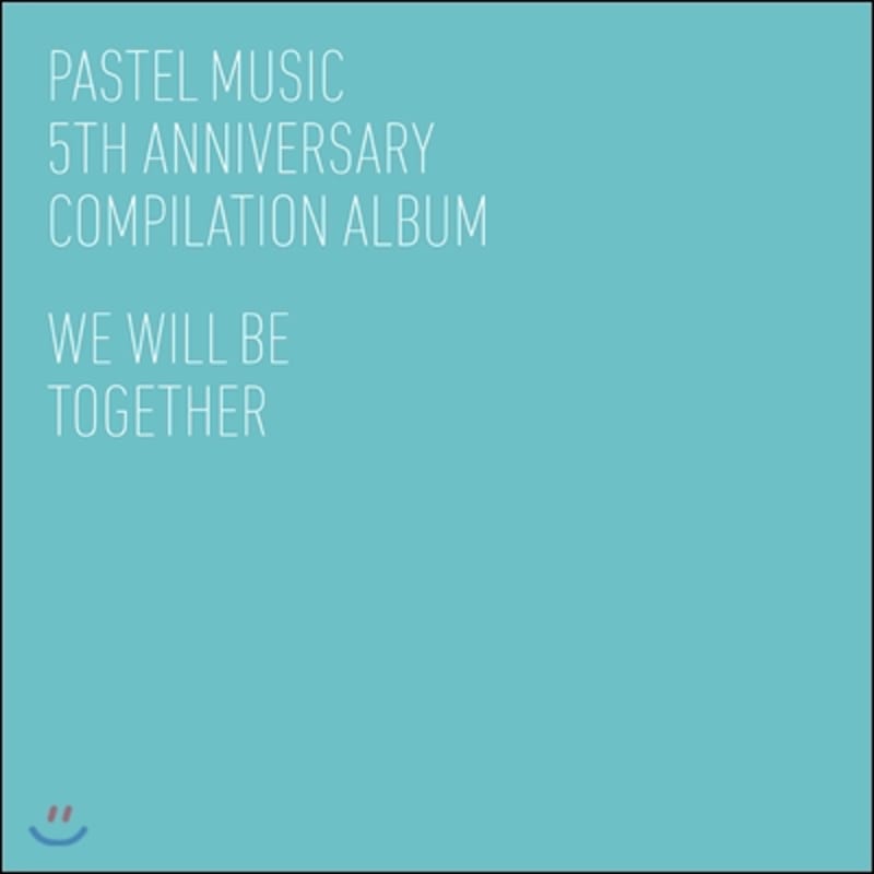 

Pastel Music 5th Anniversary Album (Pastel Music 5th Anniversary: We Will Be Together) [New Edition]