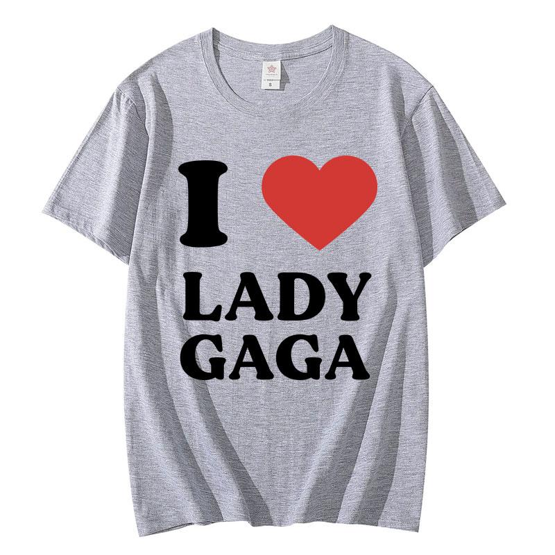 I Like Lady Gaga Print Tshirts High Quality Fashion Oversized Tshirt Men Women Casual Cotton Short Sleeve T Shirt Streetwear