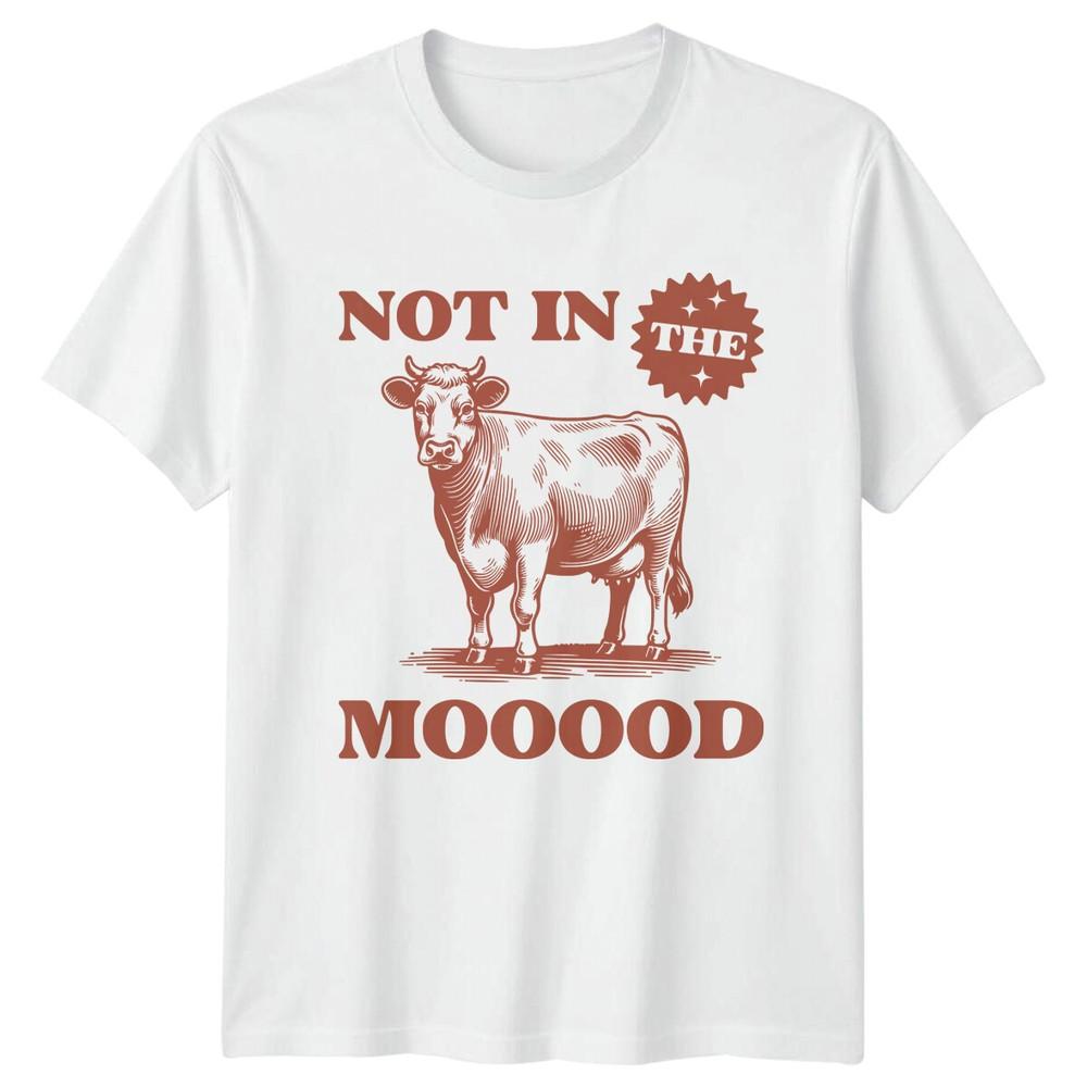 Not In The Moood Cow Sarcastic Graphic TShirt S