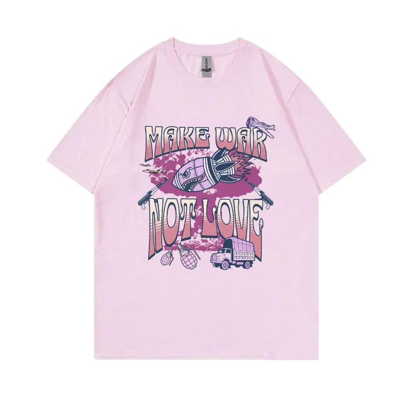 Make War Not Love Funny Meme Print T Shirts Unisex Womens Vintage Oversized Short Sleeve Unisex High Quality Cotton Pure Tshirt