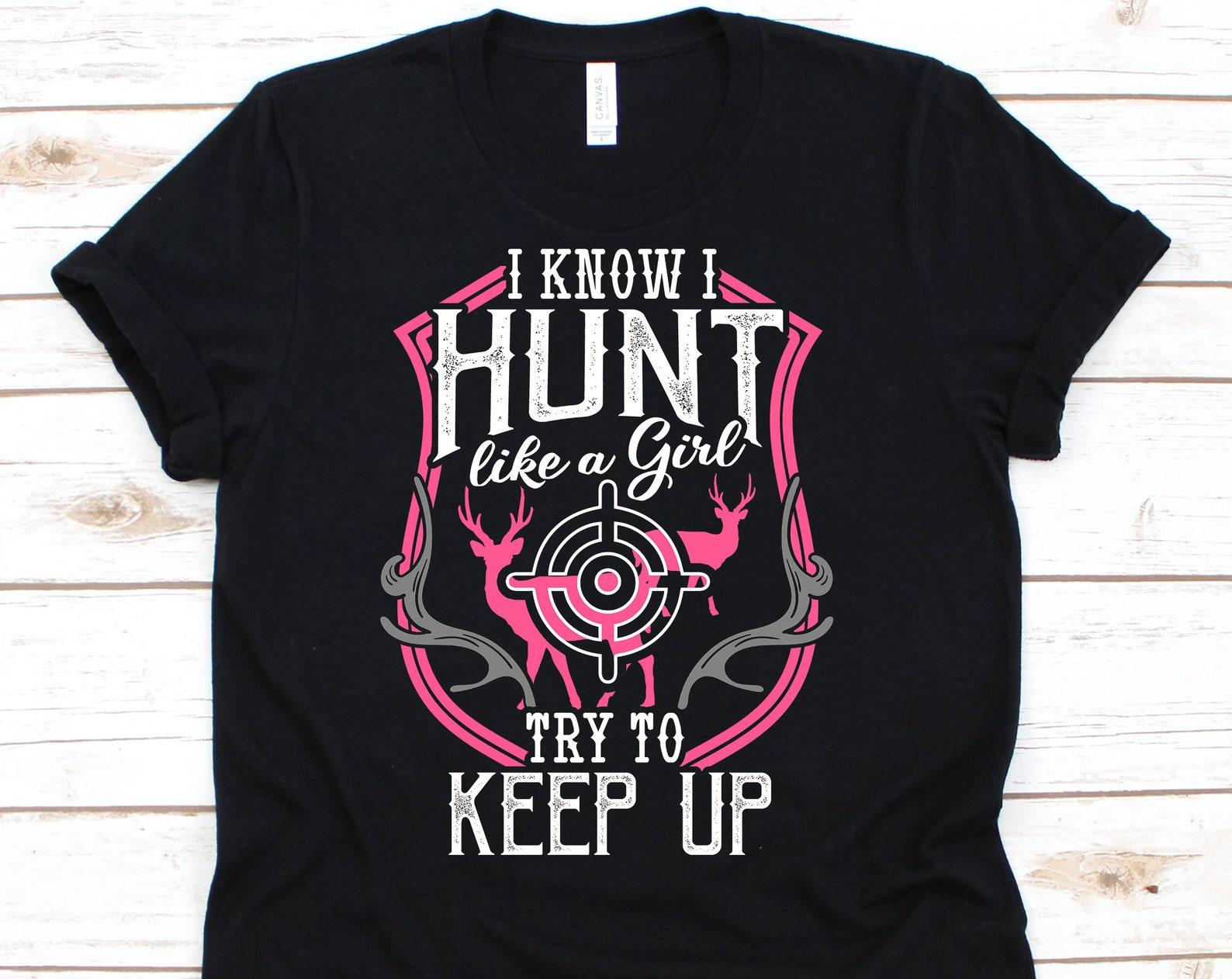 Hunt Like A Girl Shirt, Hunting Shirt, Hunting, Funny Hunting Shirt, Hunter Shirt, Deer Hunting Shirt, Hunting Gifts 3XL