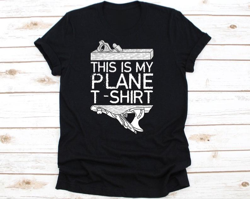 This Is My Plane TShirt Woodworker Gift Woodworking Shirt Carpenter Shirt Woodworking Tools Carpenter Printed Shortsleev Tops