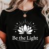 Be the Light Shirt | Lotus Flower Tee | Spiritual Minimalist Affirmation