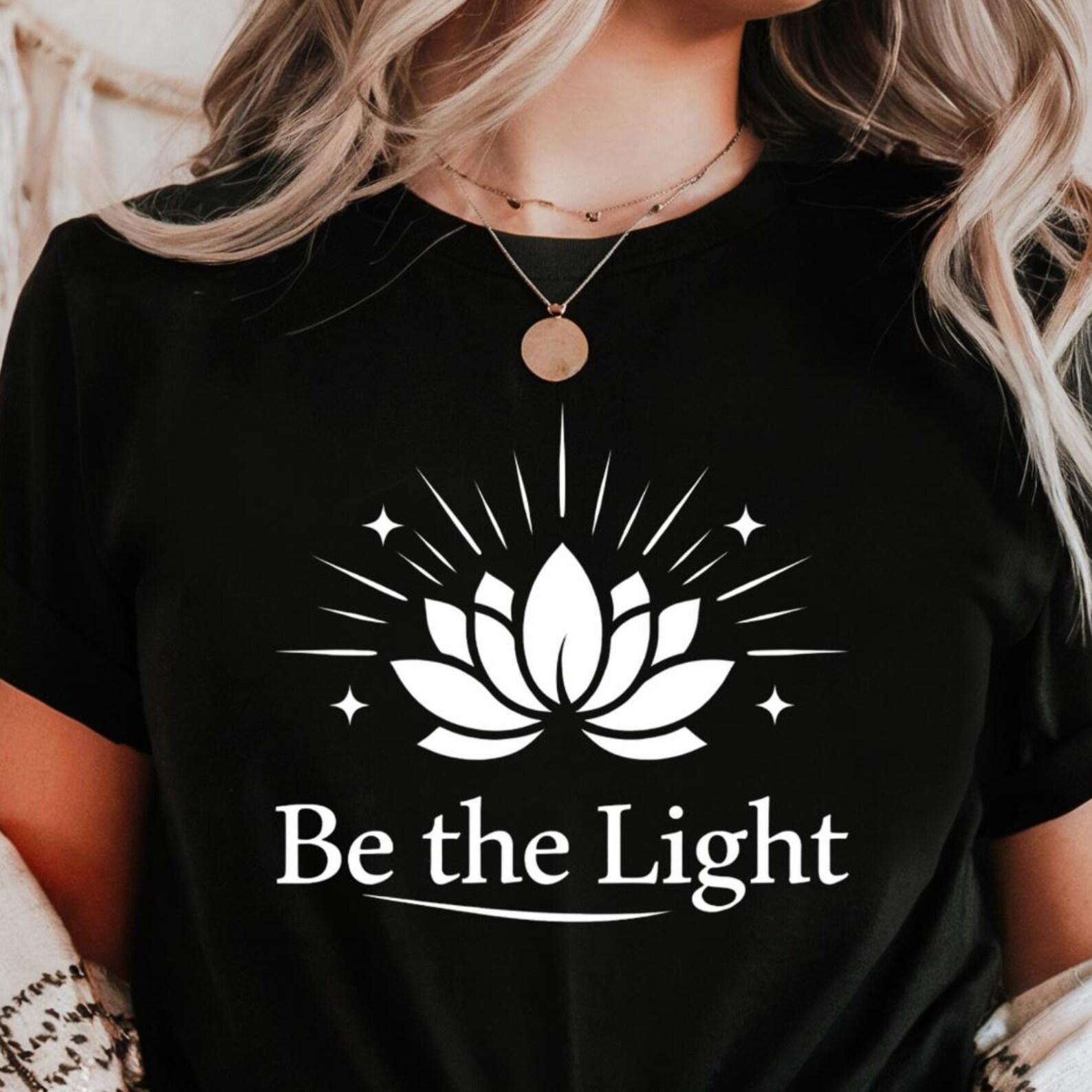Be the Light Shirt | Lotus Flower Tee | Spiritual Minimalist Affirmation S