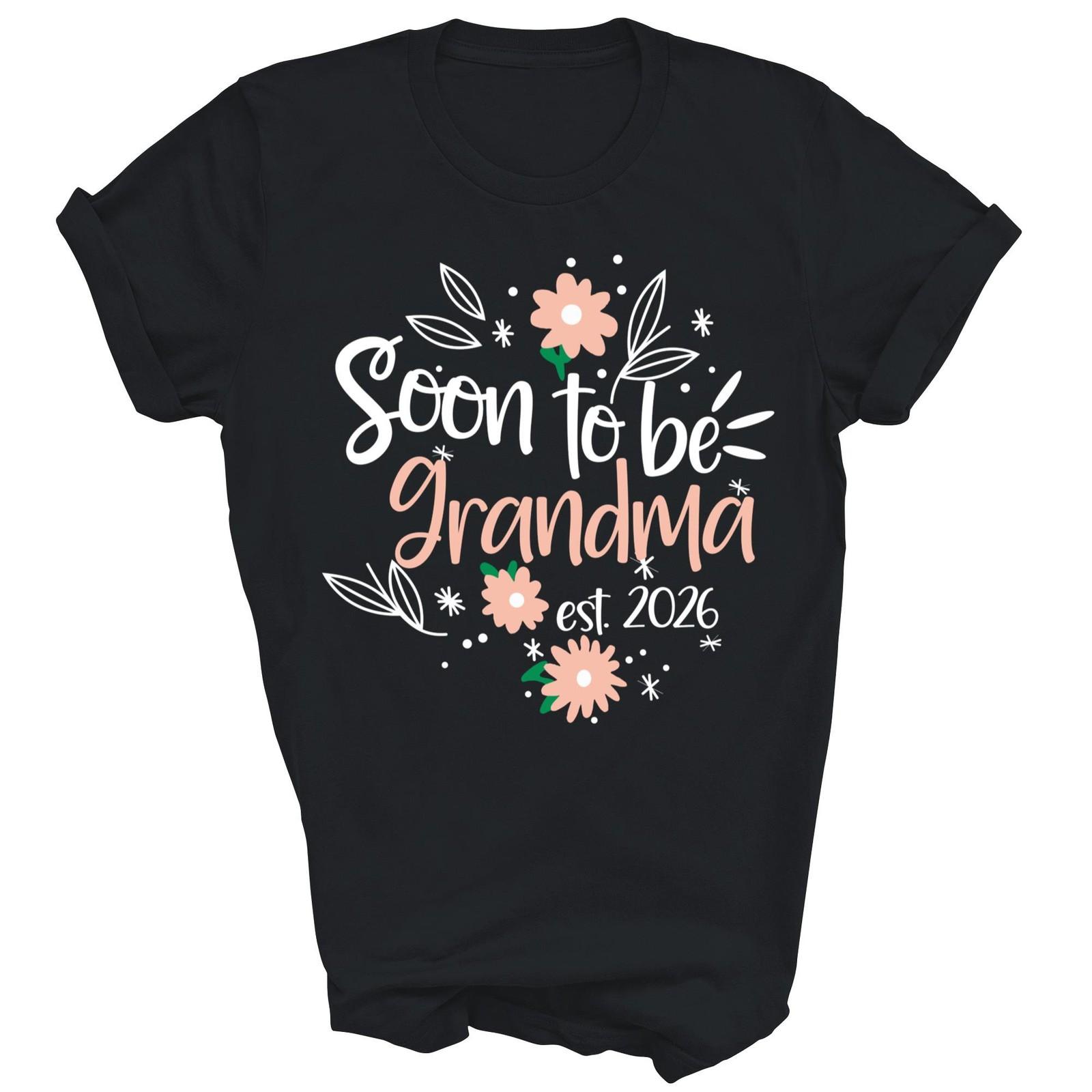 Soon To Be Grandma Est 2026 Pregnancy Unisex Shirt Gift XXXXL