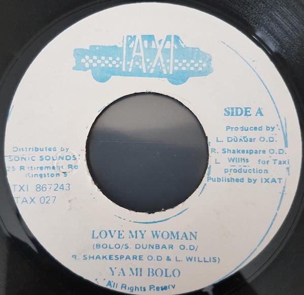 

7inch Record YAMI BOLO - Love My Woman TAX027 Taxi 1994 Jamaica Reggae, Ska & Dub Used