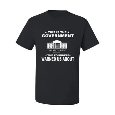 This Is The Government The Founders Warned Us About Political Unisex T  Shirt