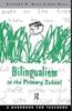 The Bilingualism In the Primary School : A Handbook for Teachers Book