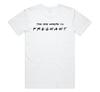 Friends The One Where I'm Pregnant T-shirt Tee Funny Pregnancy Reveal Baby Gift