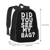 Did You See My Bag ? New Arrivals Unisex Bags Student Bag Backpack Did You See My Kpop Funny