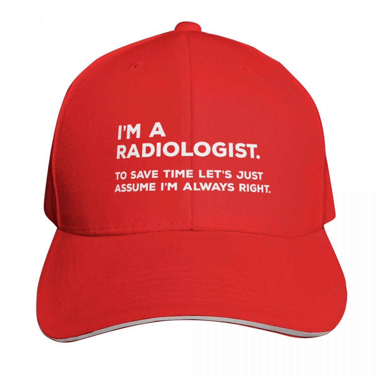 Im A Radiologist To Save Time Lets Just Assume Im Always Right Baseball Cap beach hat GirlS Hats Unisexs