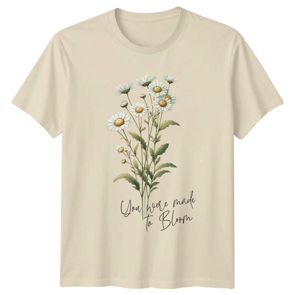 

Daisy Floral You Were Made To Bloom TShirt Birthday Gift For Her Unisex T-Shirt XXL