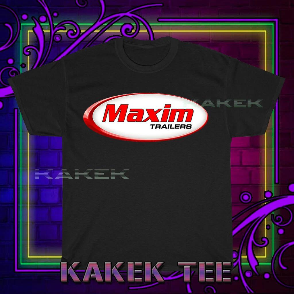 

New Shirt Maxim Trailers at Brisbane and the Sunshine Coast Funny Size S to 5XL S