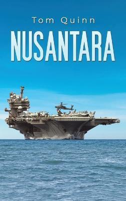 Nusantara by Tom Quinn Hardback Book 9781398481671