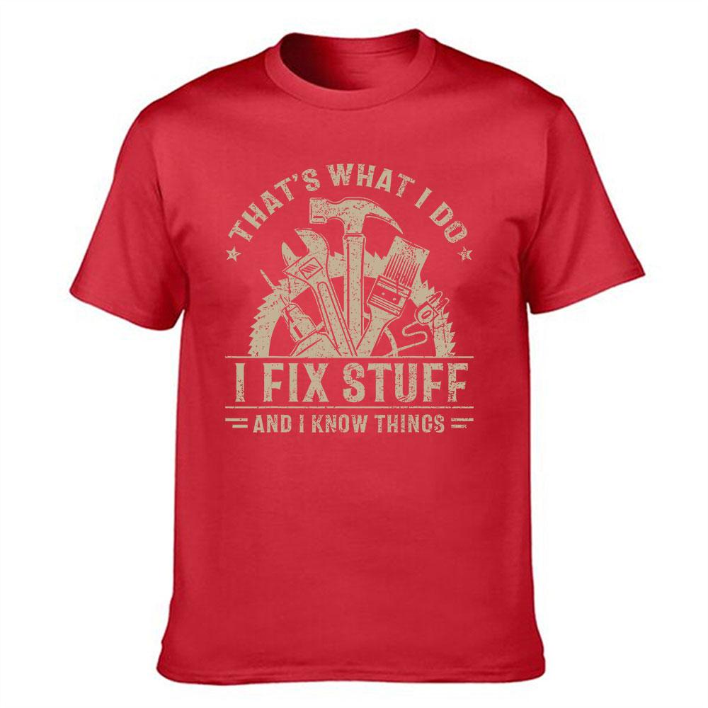 Unisexs Cotton Tshirt Thats What I Do I Fix Stuff And I Know Things Handyunisex Graphic Tee